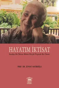 Hayatım İktisat; Sıradışı Bir İktisat Bilimi Hayali Peşinde Bir Ömür