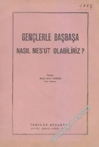 Gençlerle Başbaşa: Nasıl Mes'ut Olabiliriz? -