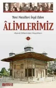 Yeni Nesilleri İnşa Eden Alimlerimiz - 2