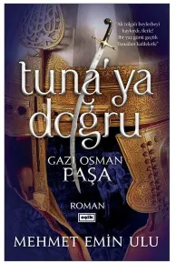 Tuna'ya Doğru Gazi Osman Paşa