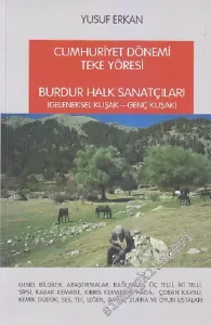 Cumhuriyet Dönemi Teke Yöresi / Burdur Halk Sanatçıları: Geleneksel Kuşak Genç Kuşak  -        2014