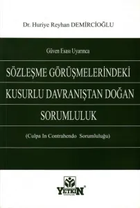 Sözleşme Görüşmelerindeki Kusurlu Davranıştan Doğan Sorumluluk