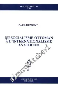 Du Socialisme Ottoman à  l'internationalisme Anatolien : les Avars d'une Gauche en quete d'Identite -         1997