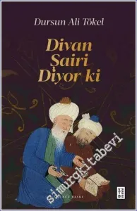 Divan Şairi Diyor ki -