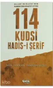 114 Kudsi Hadis-i Şerif  Allah'ın Elçisi'nin Rabbin'den Rivayet Ettiği