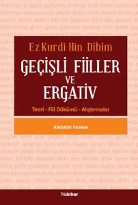 Ez Kurdi Hin Dibim Geçişli Fiiller ve Ergativ Teori Fiil Dökümü Alıştırmalar