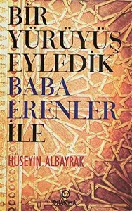 Bir Yürüyüş Eyledik Baba Erenler ile