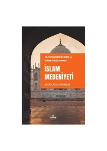 Hz Peygamberin Hadis ve Sünneti Bağlamında İslam Medeniyeti