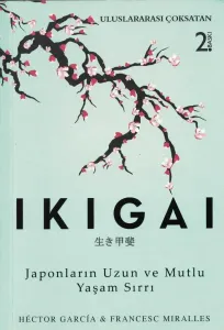 IKIGAI Japonların Uzun ve Mutlu Yaşam Sırrı