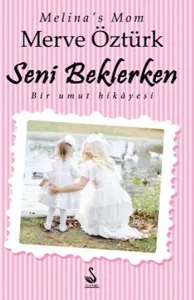 Seni Beklerken; Bir Umut Hikayesi