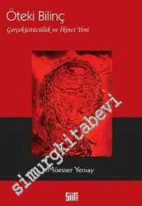 Öteki Bilinç: Gerçeküstücülük ve İkinci Yeni -         2013