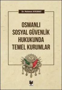 Osmanlı Güvenlik Hukukunda Temel Kurumlar