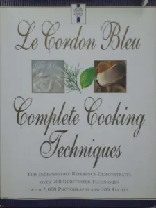 Le Cordon Bleu Complete Cooking Technigues