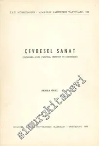 Çevresel Sanat: Çağımızda Çevre Yaratma, Etkileme ve Yorumlama -