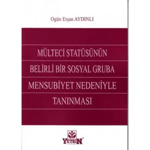 Mülteci Statüsünün Belirli Bir Sosyal Gruba Mensubiyet Nedeniyle Tanınması