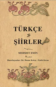 Türkçe Şiirler; Osmanlı Türkçesi aslı ile birlikte, sözlükçeli