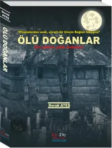 Ölü Doğanlar; (Efsanelerden Uzak, Esrarlı Bir Çinçin Bağları Hikayesi)