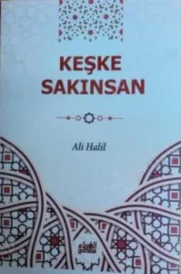 Keşke Sakınsan