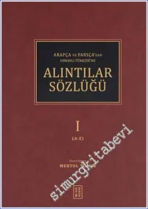 Alıntılar Sözlüğü - Arapça ve Farsça’dan Osmanlı Türkçesi’ne 2 Cilt TAKIM CİLTLİ -