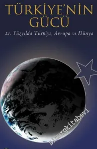 Türkiye'nin Gücü: 21. Yüzyılda Türkiye, Avrupa ve Dünya -        2003