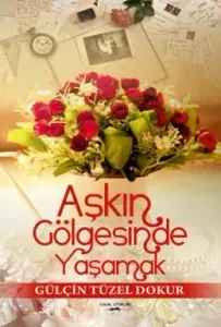 Aşkın Gölgesinde Yaşamak