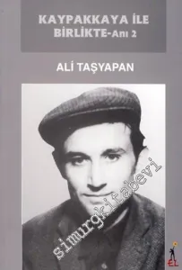 Kaypakkaya ile Birlikte - Anı 2 -