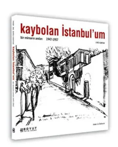 Kaybolan İstanbul´um; Bir Mimarın Anıları 1947 - 1957