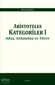 Aristoteles Kategoriler 1; Adaş, Anlamdaş ve Türev