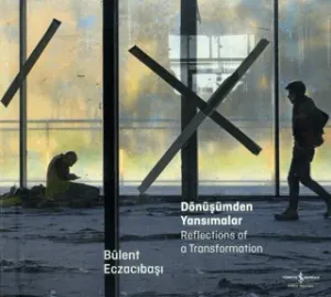 Dönüşümden Yansımalar Reflectıons Of A Transformatıon Ciltli