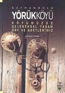 Safranbolu Yörükköyü; Kömüzde Geleneksel Yaşam Örf ve Adetlerimiz