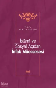İslâmî ve Sosyal Açıdan İnfak Müessesesi
