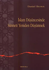 İslam Düşüncesinde Sünneti Yeniden Düşünmek