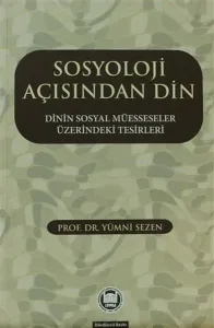 Sosyoloji Açısından Din; Dinin Sosyal Müesseseler Üzerindeki Tesirleri