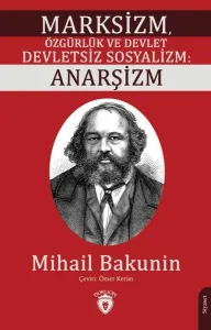 Marksizm, Özgürlük ve Devlet Devletsiz Sosyalizm: Anarşizm