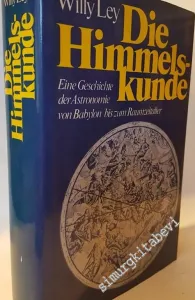 Die Himmelskunde: Eine Geschichte der Astronomie von Babylon bis zum Raumzeitalter -        1965