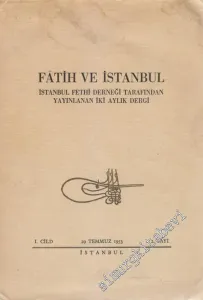 Fatih ve İstanbul - İstanbul Fethi Derneği Tarafından Yayınlanan İki Aylık Dergi - Sayı: 2  1    Temmuz