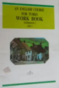An English Course for Turks Work Book İntermediate 2 / Lise 1