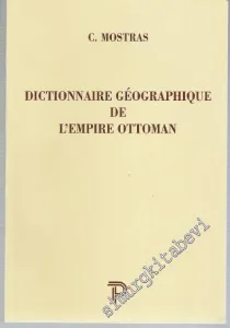 Dictionnaire Geographique de L'Empire Ottoman TIPKIBASIM -        1995