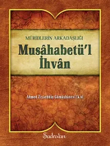 Musahabetül İhvan | Ahmet Ziyaeddin Gümüşhanevi