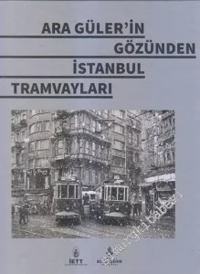 Ara Güler'in Gözünden İstanbul Tramvayları CİLTLİ -        2015