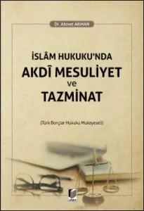 İslam Hukuku'nda Akdi Mesuliyet ve Tazminat