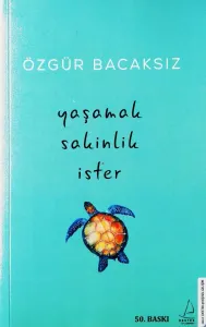 Yaşamak Sakinlik İster