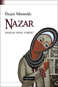 Nazar; Başkası Nasıl Görür?