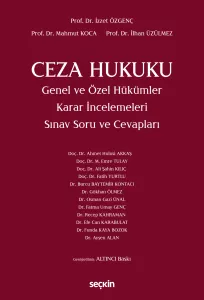 Ceza Hukuku Genel ve Özel Hükümler Karar İncelemeleri