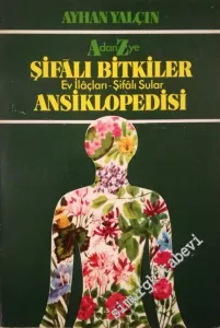 A'dan Z'ye Şifâlı Bitkiler, Ev İlaçları, Şifâlı Sular Ansiklopedisi -        1982