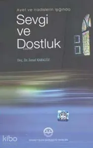 Ayet ve Hadislerin Işığında Sevgi ve Dostluk