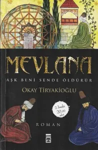 Mevlana (Aşk Beni Sende Öldürür)
