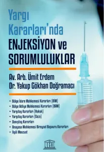 Yargı Kararları'nda Enjeksiyon ve Sorumluluklar