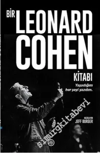 Bir Leonard Cohen Kitabı: Yaşadığım Her Şeyi Yazdım -