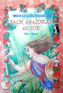 Kaçın Amazonlar Geliyor